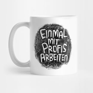 Handwerker, Einmal mit Profis arbeiten Mug